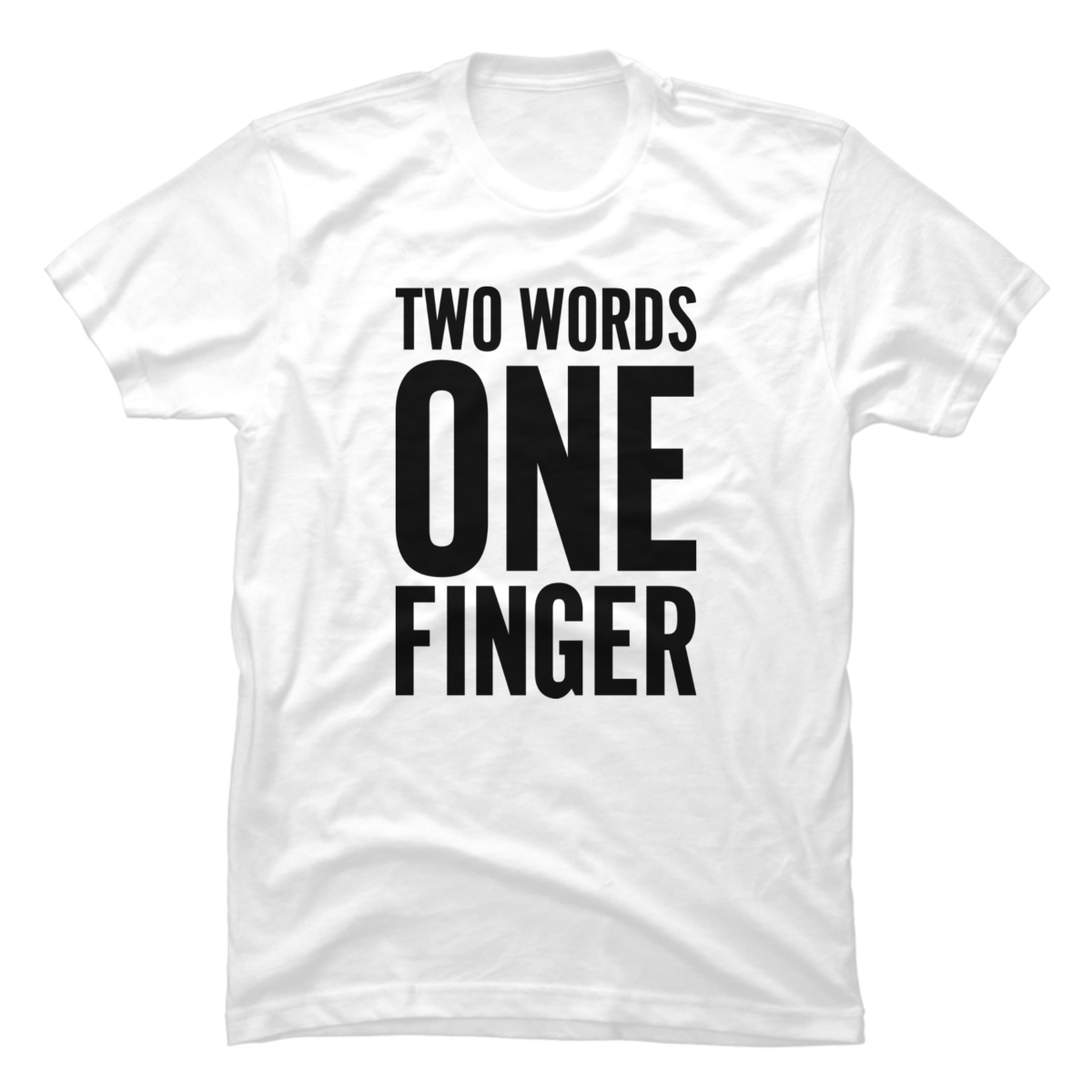 two words one finger tshirt two words one finger tshirt
